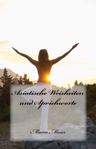 Asiatische Weisheiten und Sprichworte von CreateSpace Independent Publishing Platform
