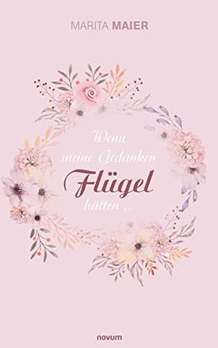 Wenn meine Gedanken Flügel hätten ...
