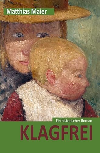 Klagfrei: Ein historischer Roman von epubli