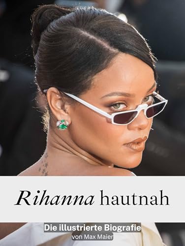 Rihanna hautnah - Hochwertige Hardcover-Ausgabe: Die illustrierte Biografie Rihanna hautnah - Hochwertige Hardcover-Ausgabe: Die illustrierte Biografie von FlipFlop