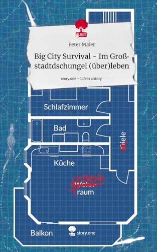 Big City Survival - Im Großstadtdschungel (über)leben. Life is a Story - story.one von story.one publishing