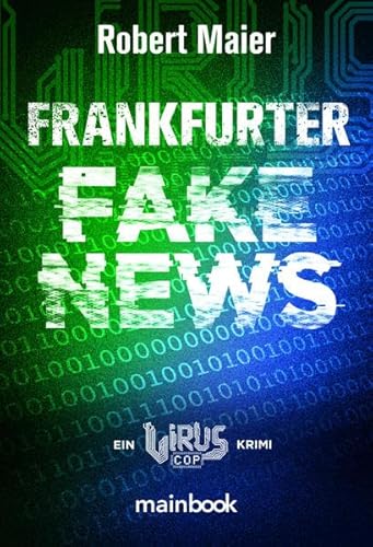 Frankfurter Fake News: Ein Virus Cop Krimi von Mainbook Verlag