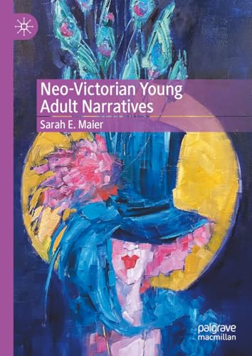 Neo-Victorian Young Adult Narratives von Palgrave Macmillan