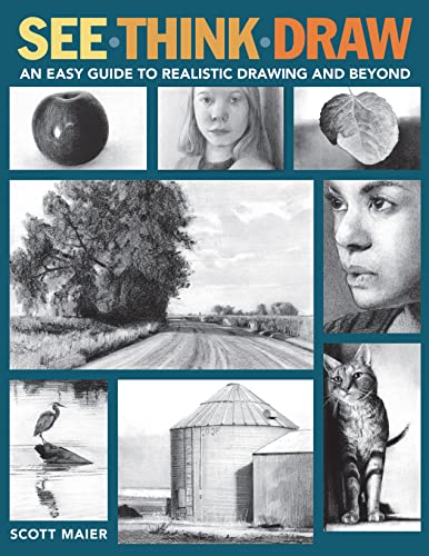 See, Think, Draw: An Easy Guide to Realistic Drawing and Beyond von Sixth & Spring Books