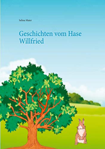 Geschichten vom Hase Willfried von Books on Demand GmbH