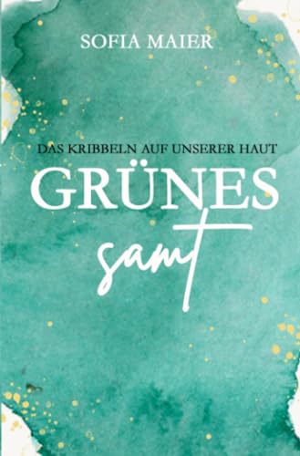 Grünes Samt: Das Kribbeln auf unserer Haut