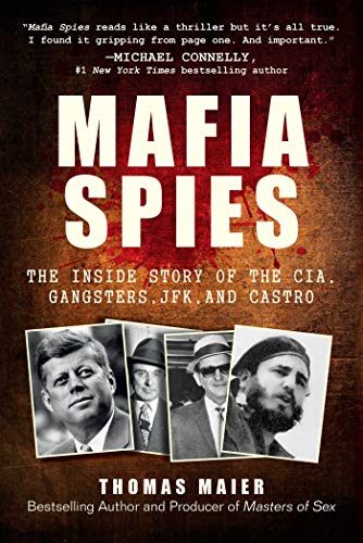 Mafia Spies: The Inside Story of the CIA, Gangsters, JFK, and Castro von Skyhorse