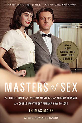 Masters of Sex: The Life and Times of William Masters and Virginia Johnson, the Couple Who Taught America How to Love Masters of Sex: The Life and Times of William Masters and Virginia Johnson, the Couple Who Taught America How to Love von Basic Books