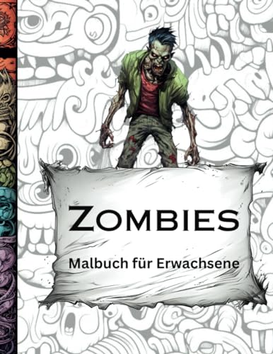 Zombies: Malbuch für Erwachsene und Jugendliche: Entfliehe dem Alltag in eine andere Welt - Kreativität, innerer Ruhe und Stressabbau