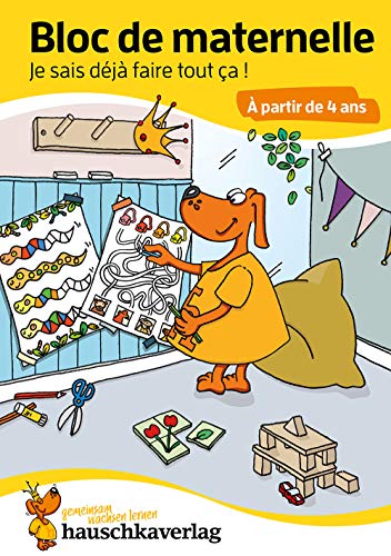 Bloc de maternelle à partir de 4 ans - Mon cahier d'ecole maternelle - coloriage enfant - cahier vacances 4 ans: Bloc de devinettes - Un passe-temps ... maternelle et le jardin d'enfants, Band 760) von Hauschka Verlag