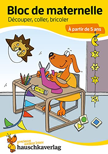 Bloc préscolaire, cahier de jeux 5 ans pour garçon et fille - Couper, coller, bricoler - Cahier de jeux & cahier de coloriage enfant: Bloc de ... maternelle et le jardin d'enfants, Band 765) von Hauschka Verlag GmbH