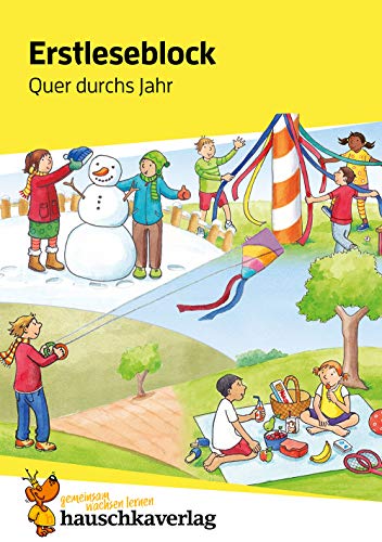 Lesen lernen 1. Klasse für Jungen und Mädchen - Quer durchs Jahr: Jahreszeiten-Geschichten: Mit Silben lesen für Erstleser ab der Vorschule (Übungshefte und -blöcke für erstes Lesen, Band 506) von Hauschka Verlag