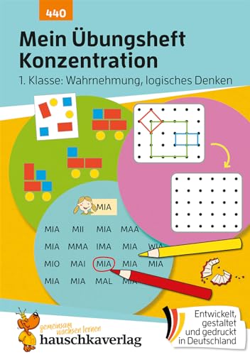 Mein Übungsheft Konzentration – Schulanfang: Wahrnehmung, logisches Denken: Lernhilfe mit Lösungen für die 1. Klasse (Lernhefte zum Üben und Wiederholen, Band 440) von Hauschka Verlag GmbH