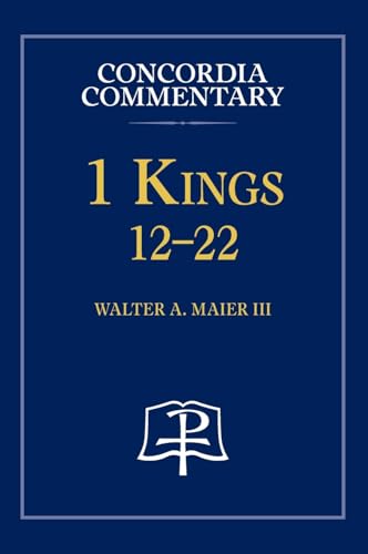 1 Kings 12-22 - Concordia Commentary von Concordia Publishing House