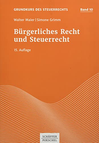 Bürgerliches Recht und Steuerrecht (Grundkurs des Steuerrechts) von Schffer-Poeschel Verlag