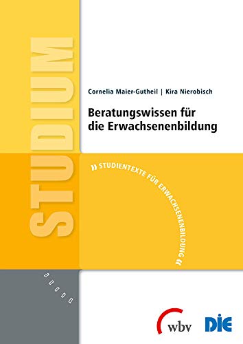 Beratungswissen für die Erwachsenenbildung (Studientexte für Erwachsenenbildung)