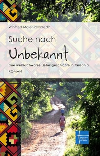 Suche nach Unbekannt: Eine weiß-schwarze Liebesgeschichte in Tansania