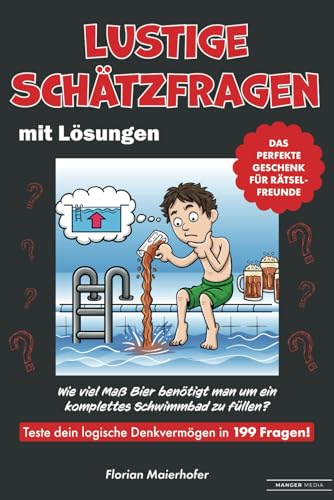 Lustige Schätzfragen: Teste dein logisches Denkvermögen in 199 Fragen von Manger Media