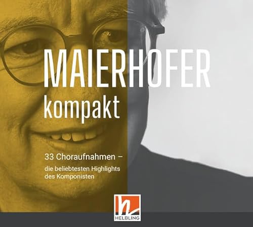 Maierhofer kompakt (CD): 33 Choraufnahmen - Die beliebtesten Highlights des Komponisten