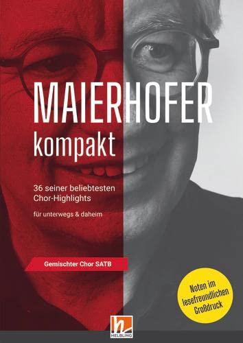 Maierhofer kompakt SATB - Großdruck: 36 seiner beliebtesten Chor-Highlights für gemischten Chor SATB a cappella