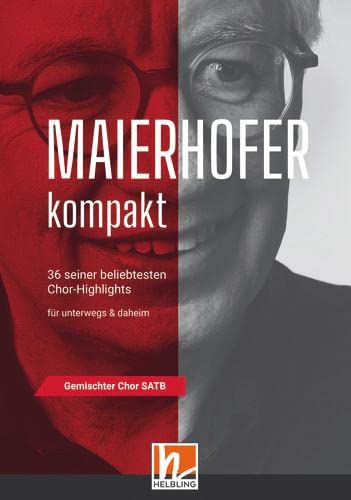 Maierhofer kompakt SATB - Kleinformat: 36 seiner beliebtesten Chor-Highlights für gemischten Chor SATB a cappella von Helbling Verlag GmbH