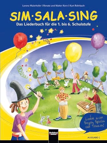 Sim Sala Sing. Ausgabe Schweiz: Das Liederbuch für die 1. bis 6. Schulstufe