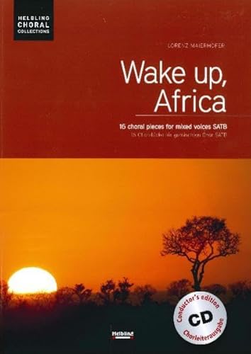 Wake up, Africa. Chorleiterausgabe inkl. AudioCD: 16 Chorstücke für gemischten Chor SATB (Helbling Choral Collections)