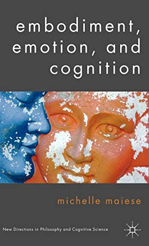 Embodiment, Emotion, and Cognition (New Directions in Philosophy and Cognitive Science) von MACMILLAN