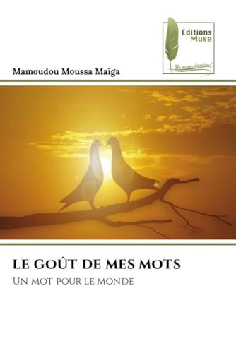 LE GOÛT DE MES MOTS: Un mot pour le monde von Éditions Muse