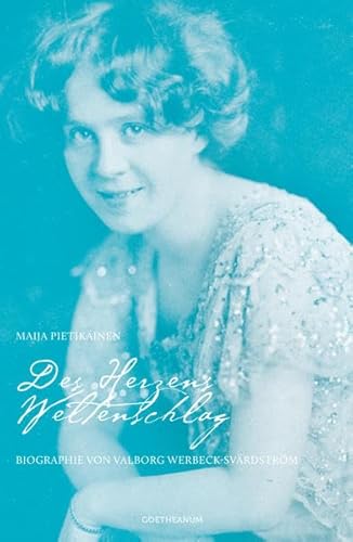 Des Herzens Weltenschlag: Biographie von Valborg Werbeck-Svärdström (Pioniere der Anthroposophie)