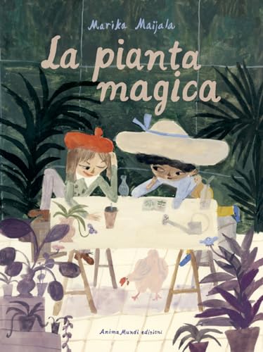 La pianta magica. Ediz. a colori (Bello Mondo) von AnimaMundi Edizioni