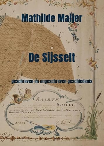 De Sijsselt: geschreven en ongeschreven geschiedenis von Brave New Books
