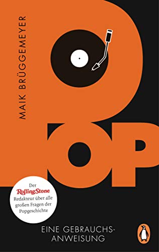 Pop: Eine Gebrauchsanweisung – Der Rolling-Stone-Redakteur über alle großen Fragen der Popgeschichte von PENGUIN VERLAG