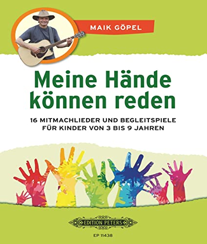 Meine Hände können reden: 16 Mitmachlieder und Begleitspiele für Kinder von 3 bis 9 Jahren von Peters, C. F. Musikverlag