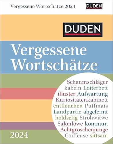 Duden Vergessene Wortschätze Tagesabreißkalender 2024. Kalender für jeden Tag, mit in Vergessenheit geratenen Wörtern. Kleiner Tischkalender zum Aufstellen oder Aufhängen.