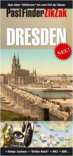 PastFinder ZikZak Dresden: Ein historischer Wegweiser. Vom Alten 'Elbflorenz' bis zum Fall der Mauer. Laminiert von Pastfinder