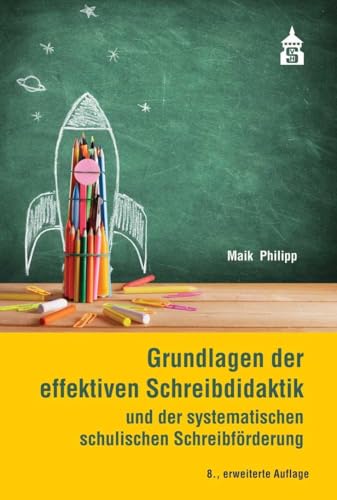 Grundlagen der effektiven Schreibdidaktik: und der systematischen schulischen Schreibförderung