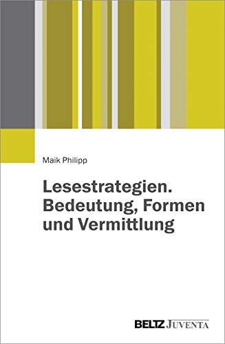 Lesestrategien. Bedeutung, Formen und Vermittlung von Beltz Juventa