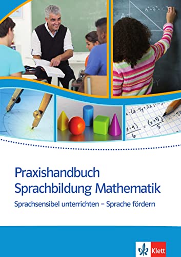 Praxishandbuch Sprachbildung Mathematik: Sprachsensibel unterrichten - Sprache fördern von Klett Sprachen GmbH