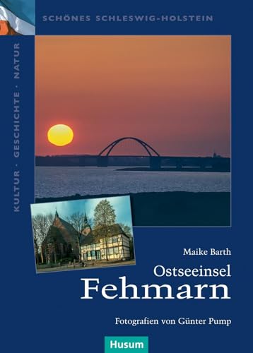 Ostseeinsel Fehmarn (Schönes Schleswig-Holstein. Kultur - Geschichte - Natur) von Husum Druck
