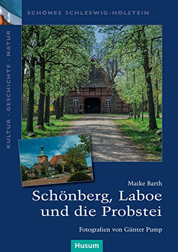 Schönberg, Laboe und die Probstei (Schönes Schleswig-Holstein. Kultur - Geschichte - Natur) von Husum Druck