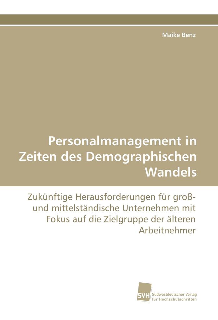 Personalmanagement in Zeiten des Demographischen Wandels von Südwestdeutscher Verlag für Hochschulschriften AG Co. KG