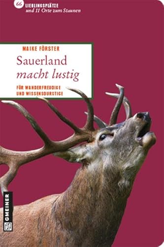 Sauerland macht lustig (Lieblingsplätze im GMEINER-Verlag): Für Wanderfreudige und Wissensdurstige