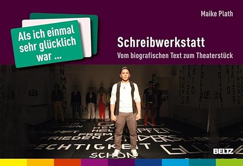 »Als ich einmal sehr glücklich war ...« – Schreibwerkstatt: Vom biografischen Text zum Theaterstück. (96 Karten und 12-seitiges Booklet) von Beltz