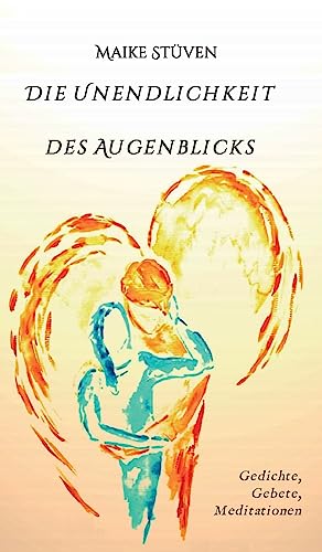 Die Unendlichkeit des Augenblicks: Gedichte, Gebete und Meditationen von tredition
