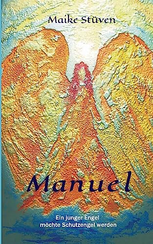Manuel: Ein junger Engel möchte Schutzengel werden