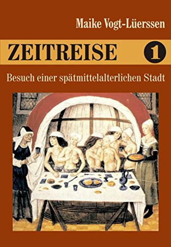 Zeitreise 1: Besuch einer spätmittelalterlichen Stadt von Independently published