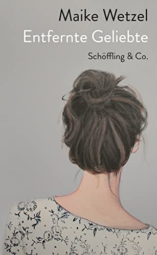 Entfernte Geliebte: Erzählungen von Schöffling