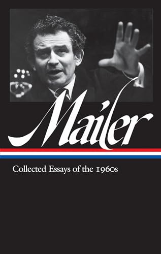 Norman Mailer: Collected Essays of the 1960s (LOA #306) (Library of America Norman Mailer Edition, Band 2) von Library of America