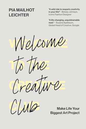 Welcome to the Creative Club: Make Life Your Biggest Art Project von Manuscripts LLC